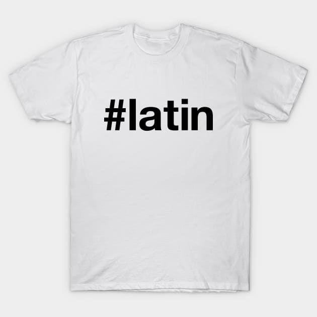 LATIN Hashtag T-Shirt by eyesblau